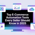 Top e-commerce automation tools in 2025 shown on screen with seller tools, cart, chat and analytics icons